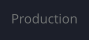 Production