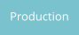 Production